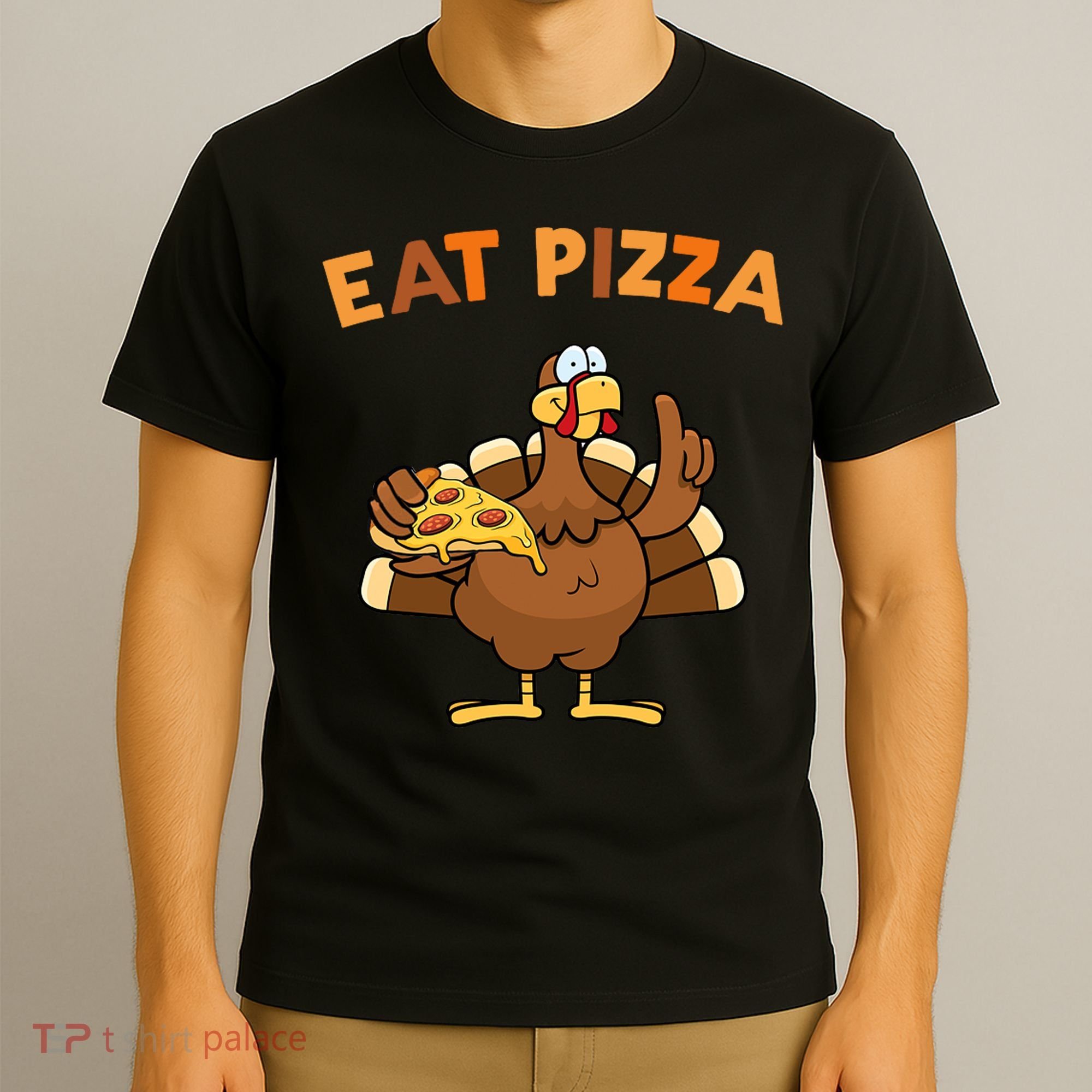 Eat Pizza Turkey Thanksgiving Funny T-Shirt