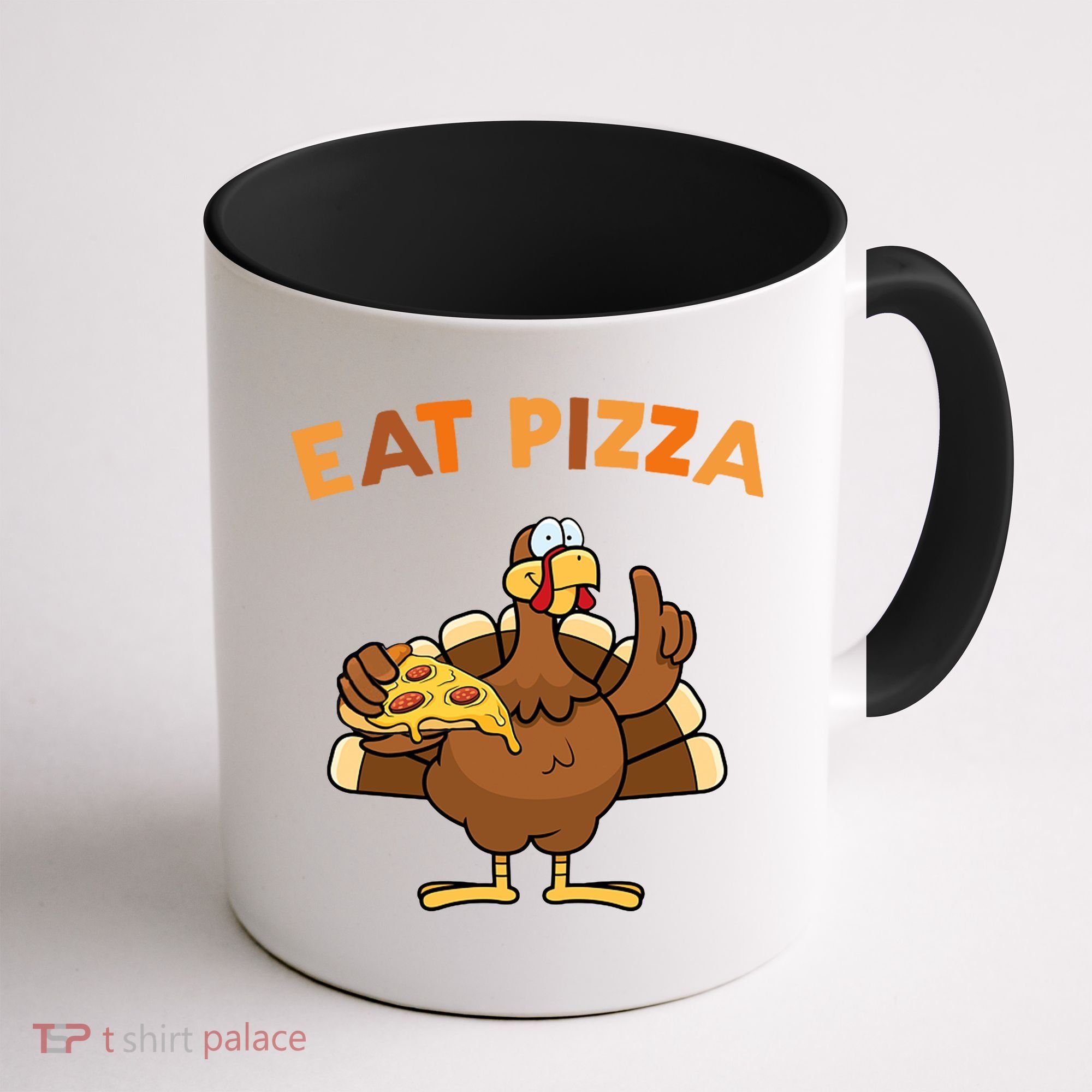 Eat Pizza Turkey Thanksgiving Funny Coffee Mug