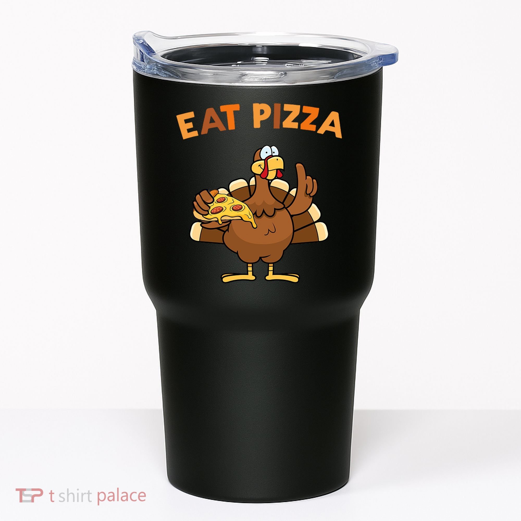 Eat Pizza Turkey Thanksgiving Funny Tumbler