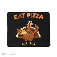 Eat Pizza Turkey Thanksgiving Funny Mousepad thumb 0