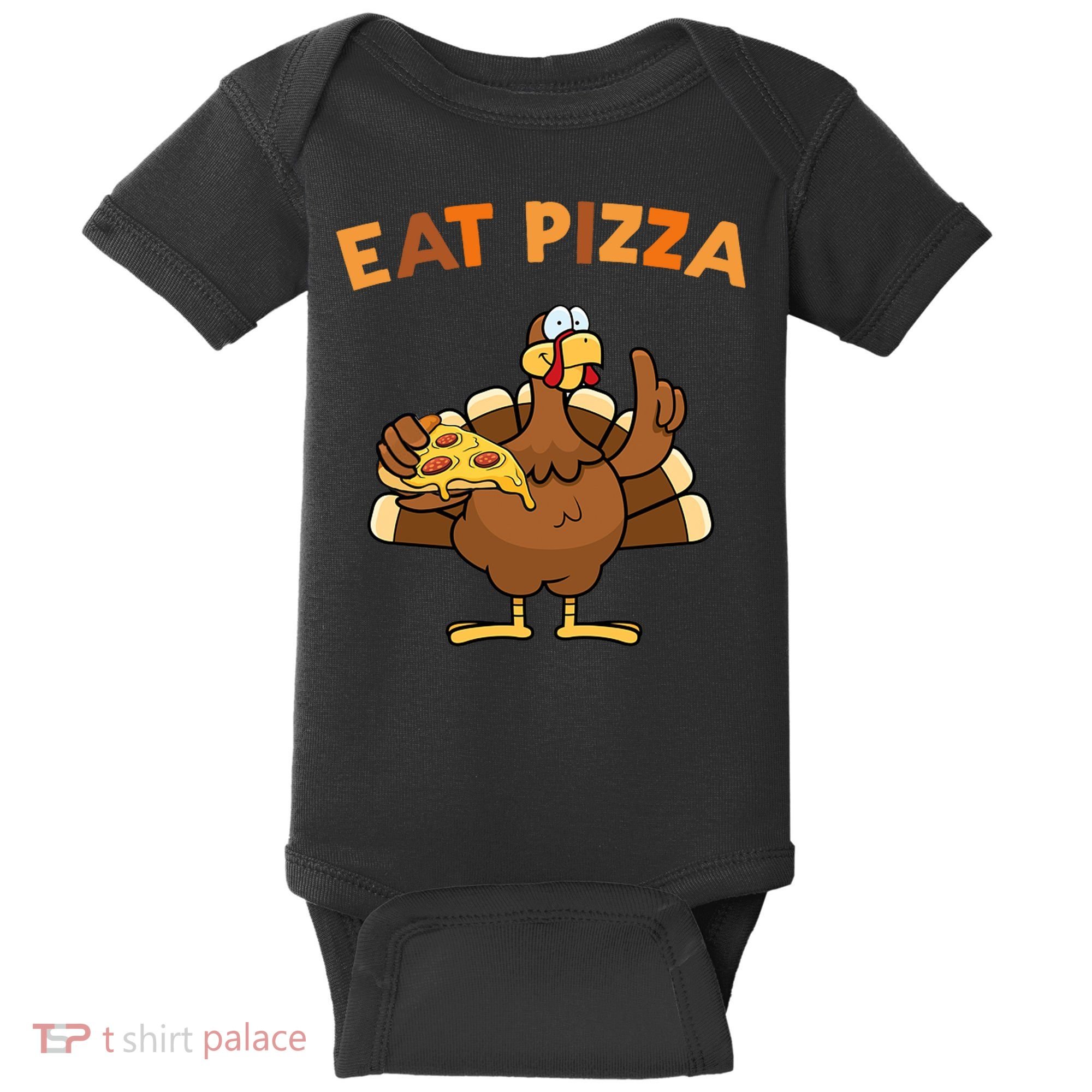 Eat Pizza Turkey Thanksgiving Funny Baby Bodysuit
