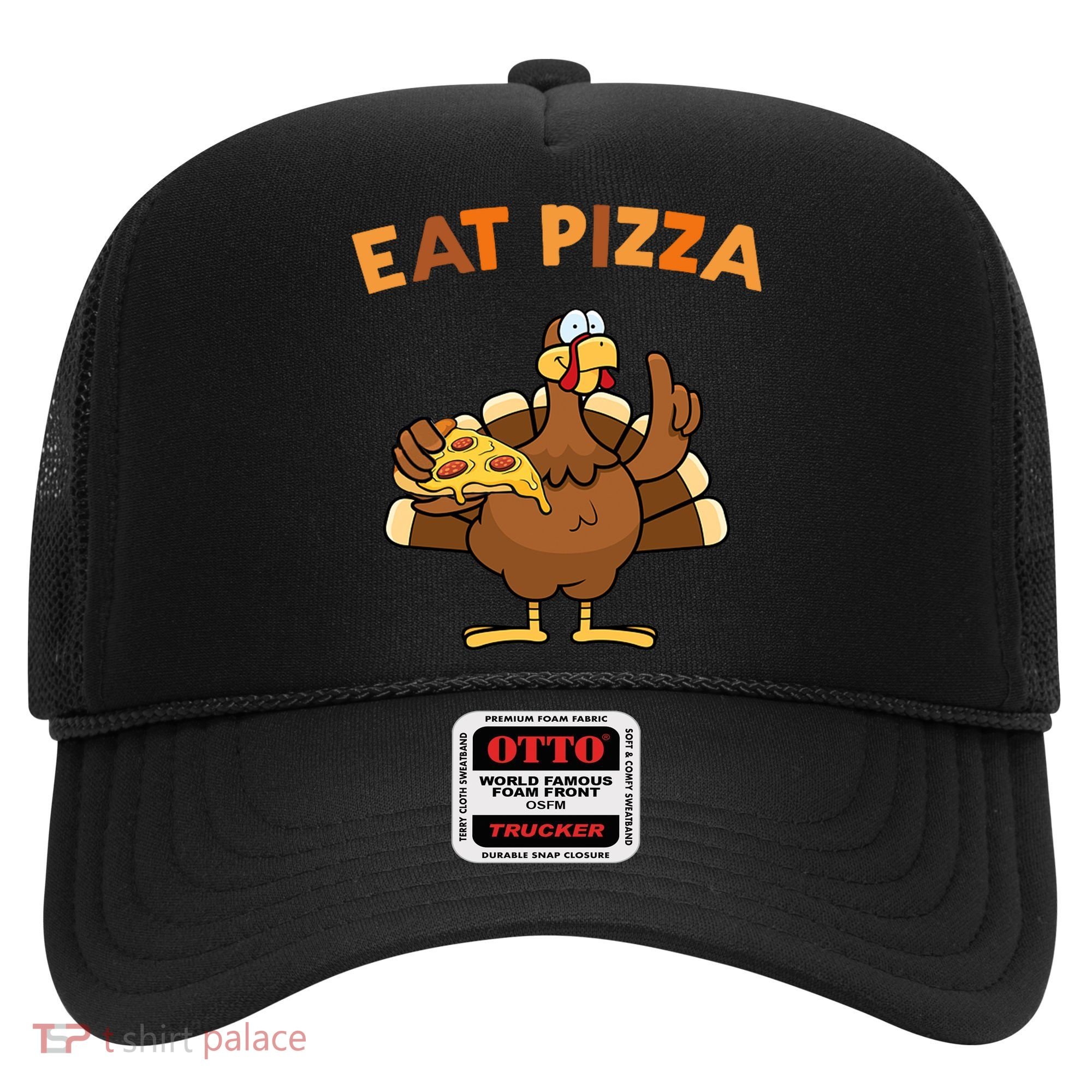 Eat Pizza Turkey Thanksgiving Funny Hat