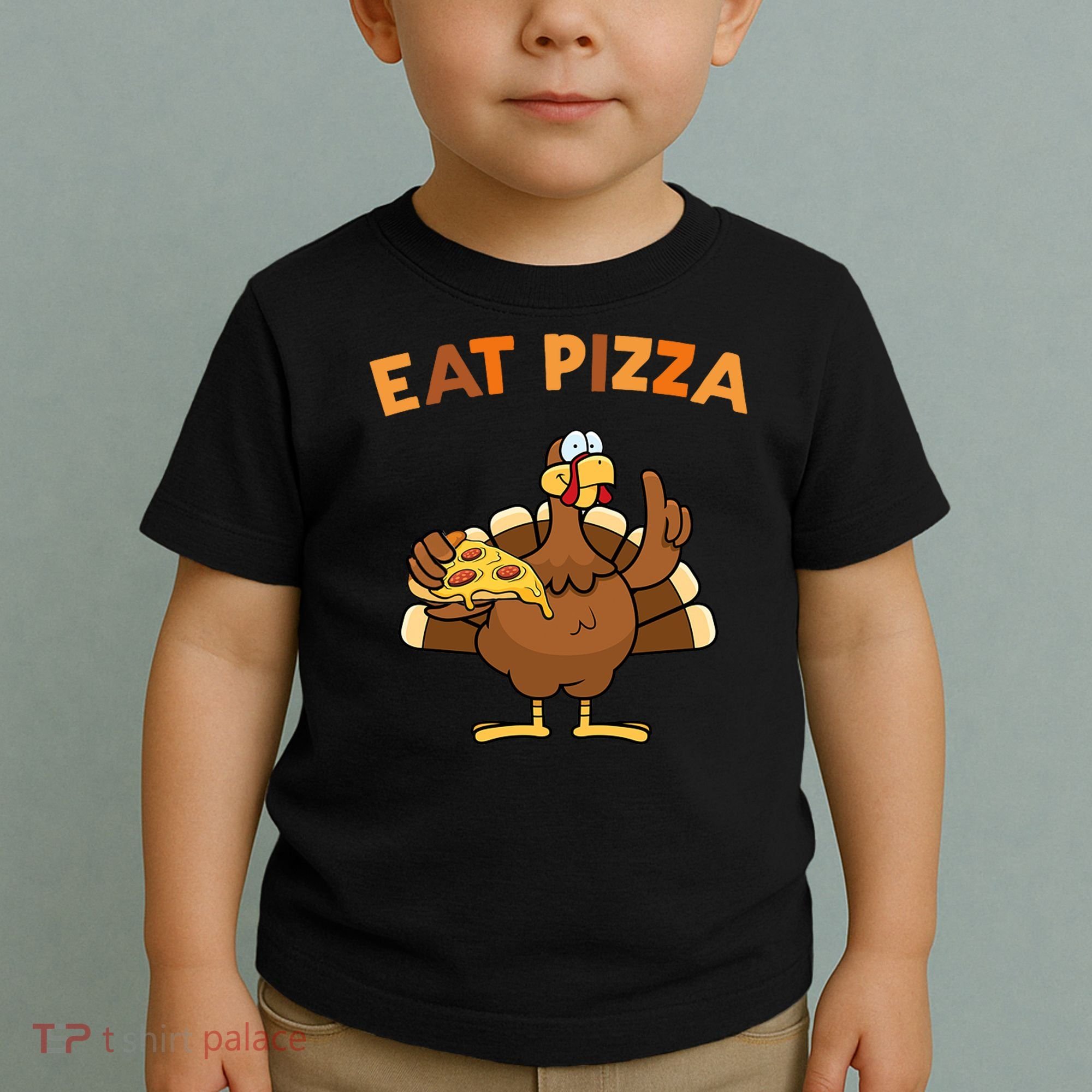 Eat Pizza Turkey Thanksgiving Funny Toddler T-Shirt