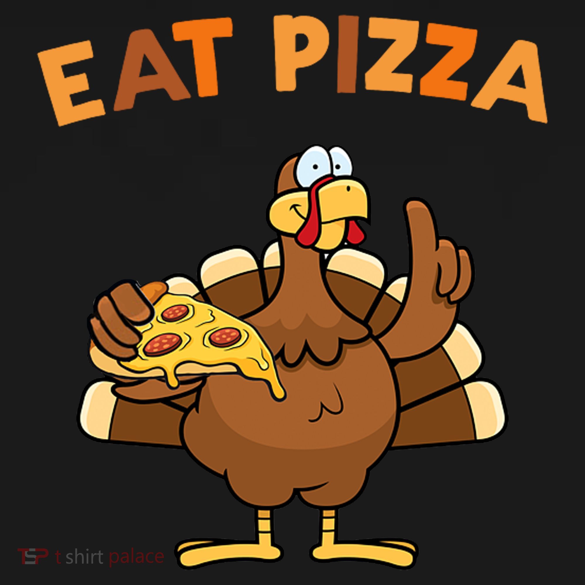 Eat Pizza Turkey Thanksgiving Funny Toddler T-Shirt