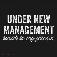 Engagement Party Under New Management See Fiancee Sweatshirt thumb 3