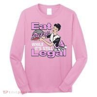 Eat Pussy While It’S Still Legal Long Sleeve Shirt thumb 0