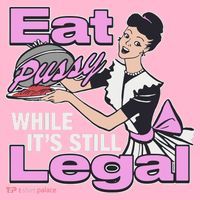 Eat Pussy While It’S Still Legal Coaster thumb 2