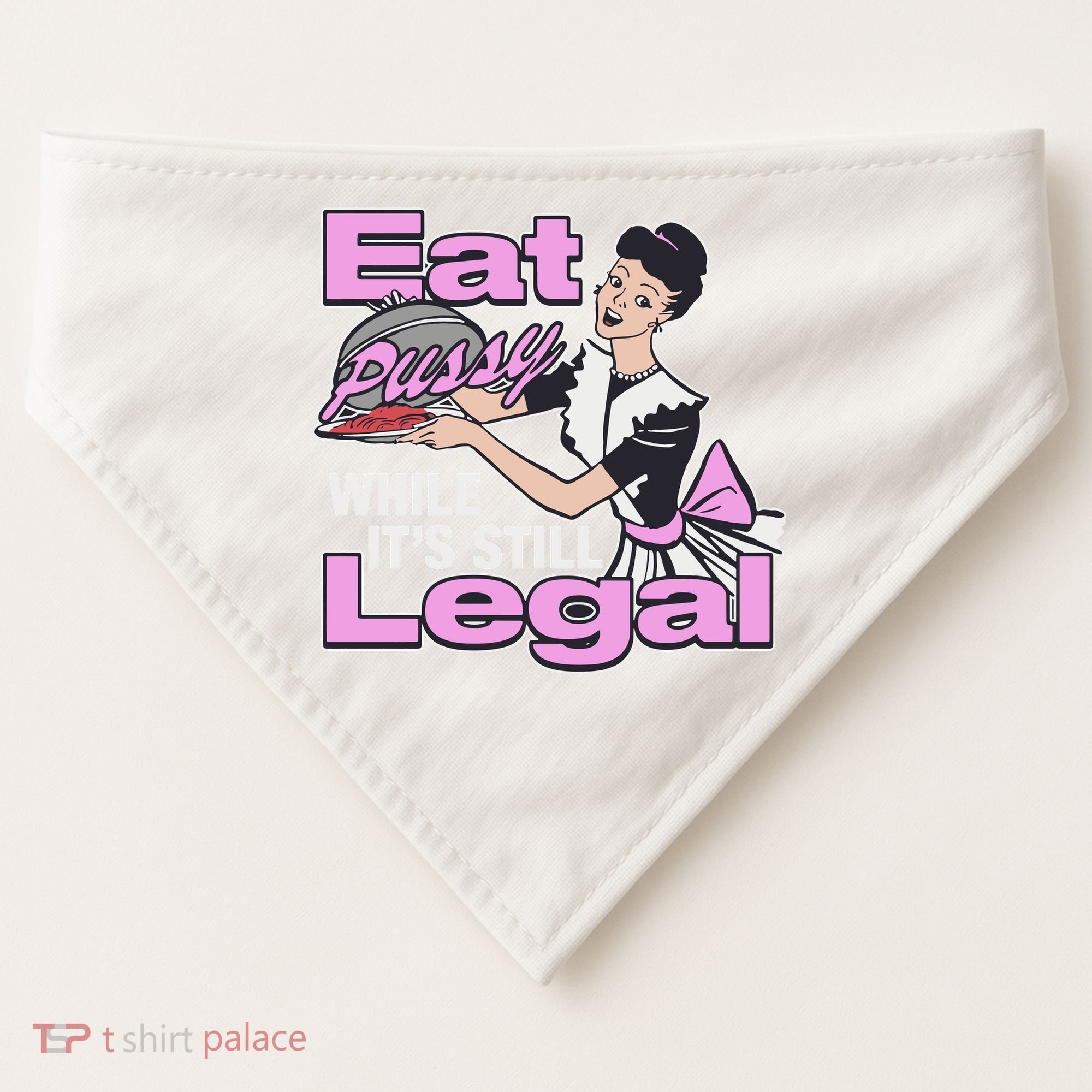 Eat Pussy While It’S Still Legal USA-Made Doggie Bandana