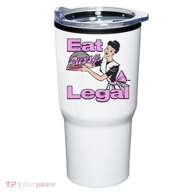 Eat Pussy While It’S Still Legal Tumbler