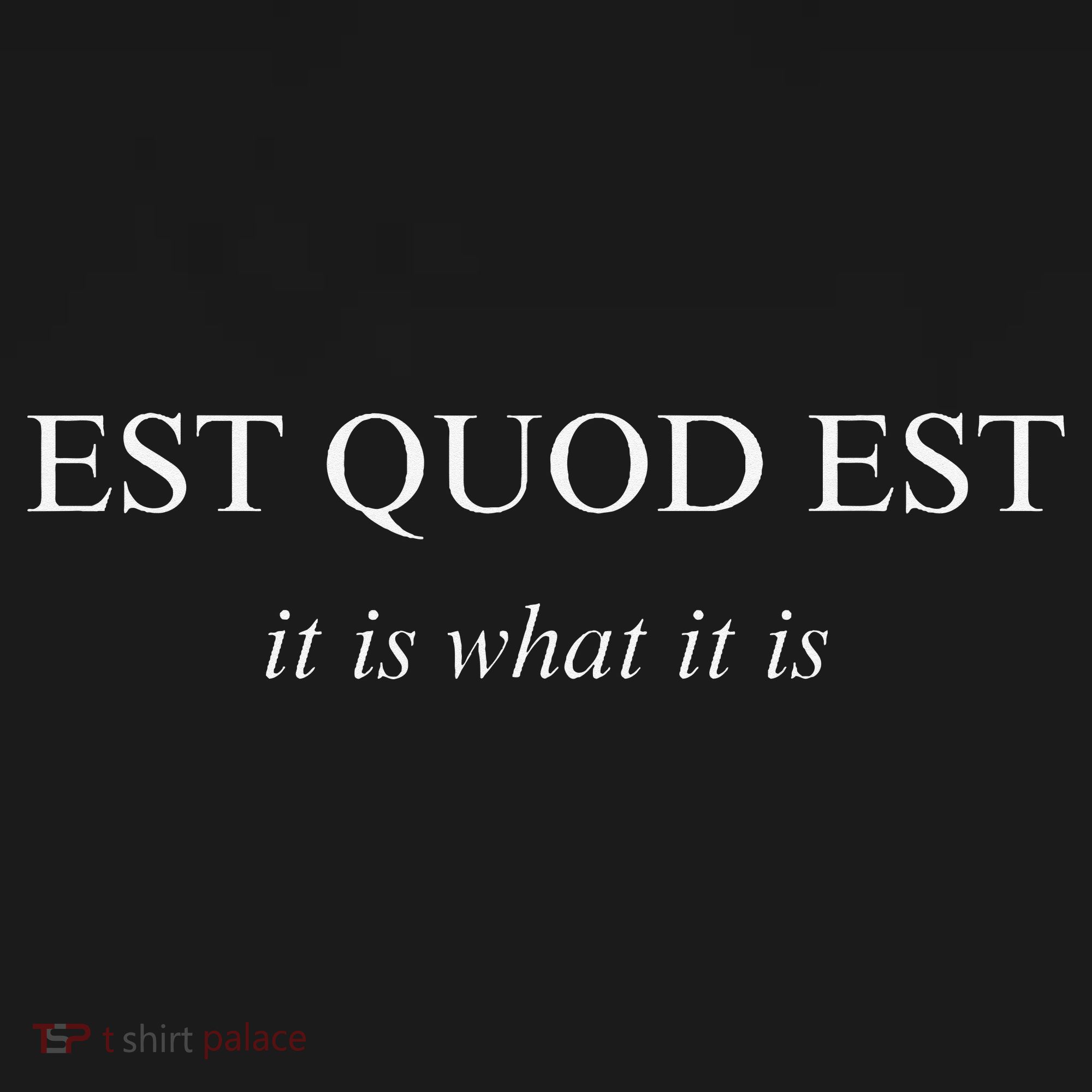 Est Quod Est - It Is What It Is Funny Latin Language Women's Long Sleeve Shirt