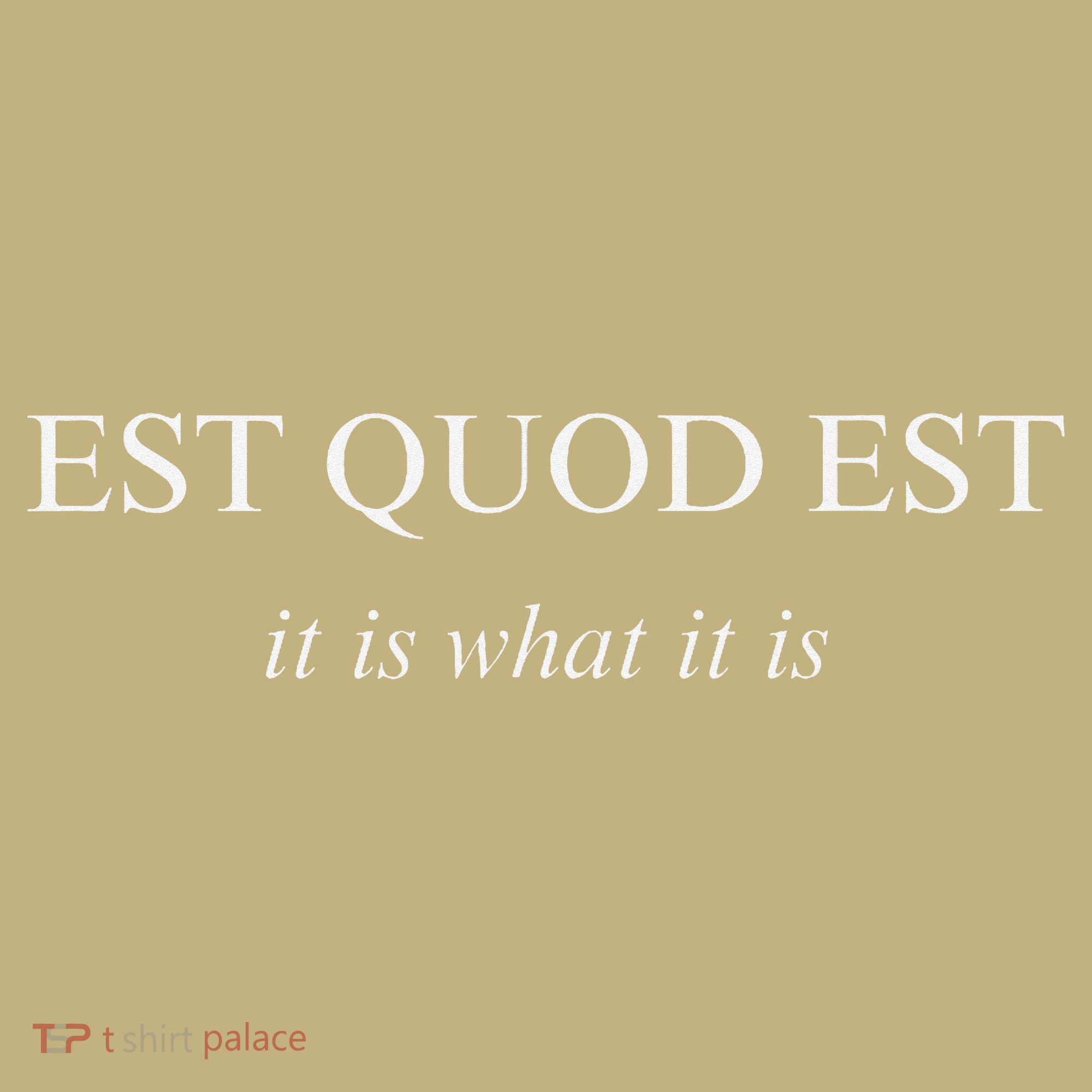 Est Quod Est - It Is What It Is Funny Latin Language Long Sleeve Shirt