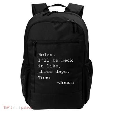 Easter Quote Relax I'll Be Back In Like 3 Days Jesus Backpack