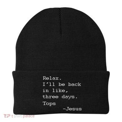 Easter Quote Relax I'll Be Back In Like 3 Days Jesus Beanie