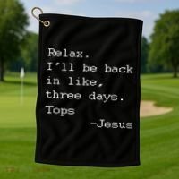 Easter Quote Relax I'll Be Back In Like 3 Days Jesus Golf Towel thumb 1