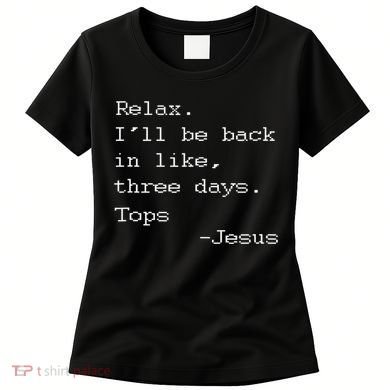 Easter Quote Relax I'll Be Back In Like 3 Days Jesus Women's T-Shirt
