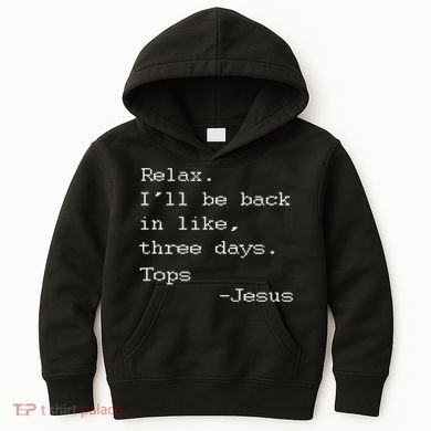 Easter Quote Relax I'll Be Back In Like 3 Days Jesus Kids Hoodie