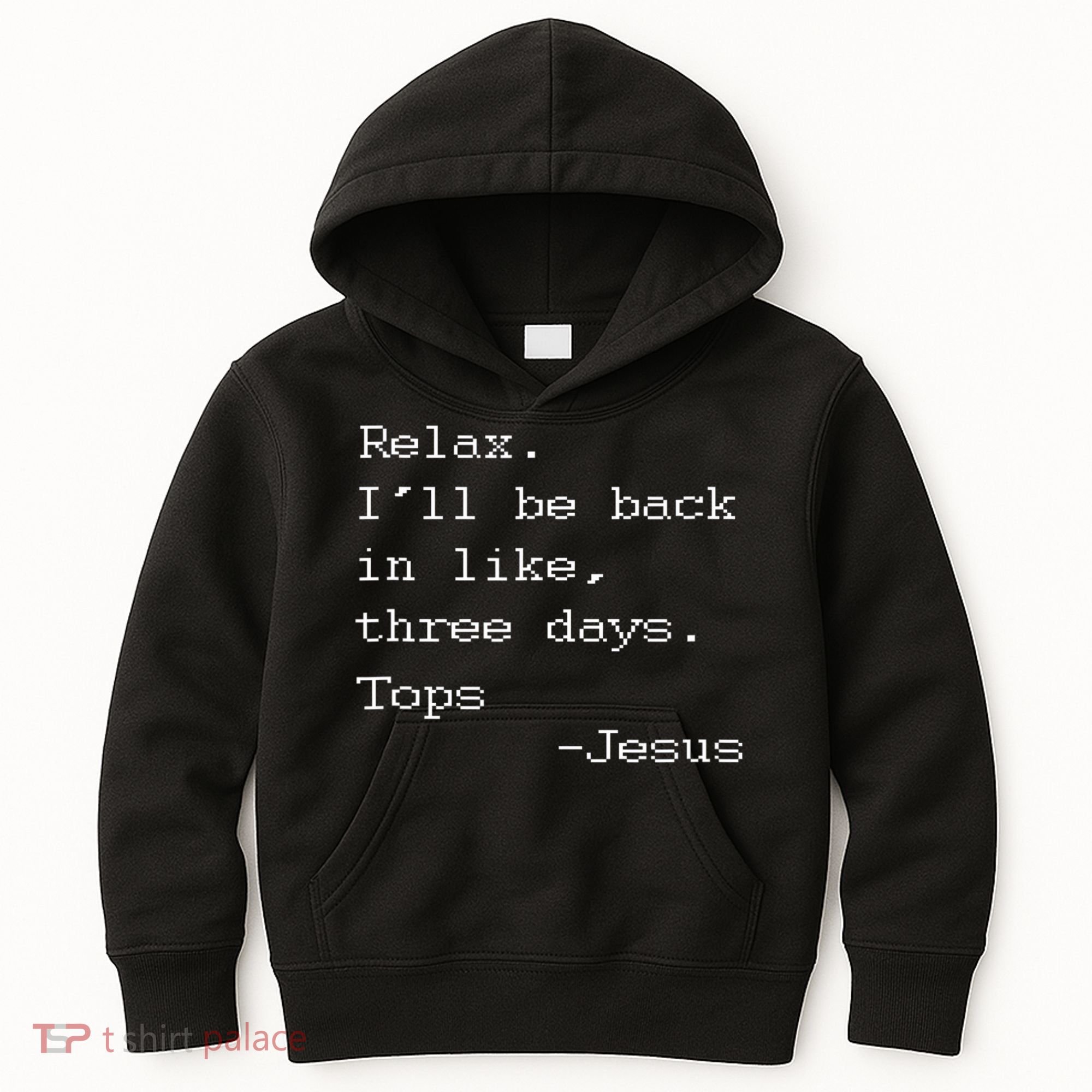 Easter Quote Relax I'll Be Back In Like 3 Days Jesus Kids Hoodie