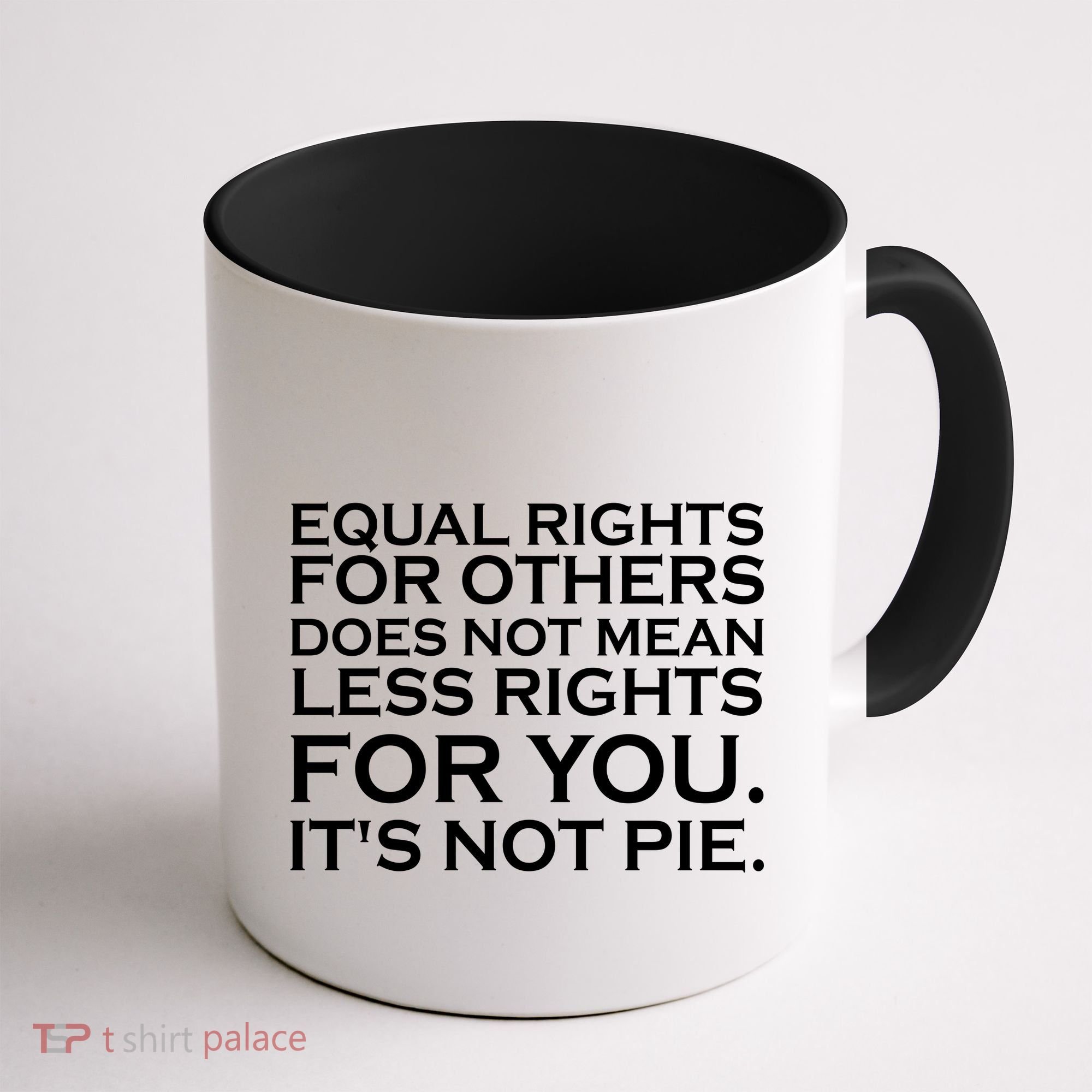 Equal Rights For Others Does Not Mean Less Rights For You Coffee Mug