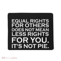 Equal Rights For Others Does Not Mean Less Rights For You Mousepad thumb 0
