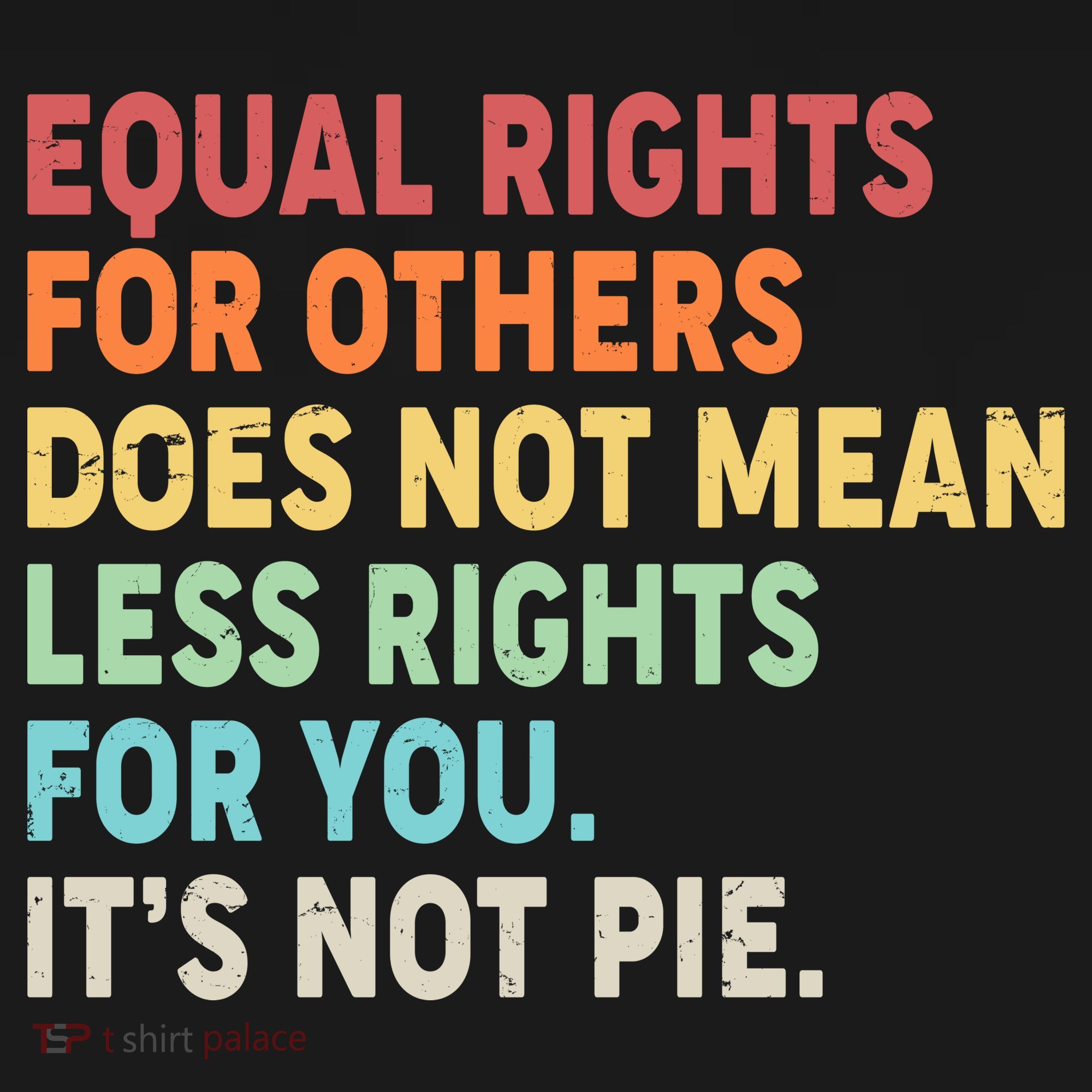 Equal Rights It's Not Pie Sweatshirt