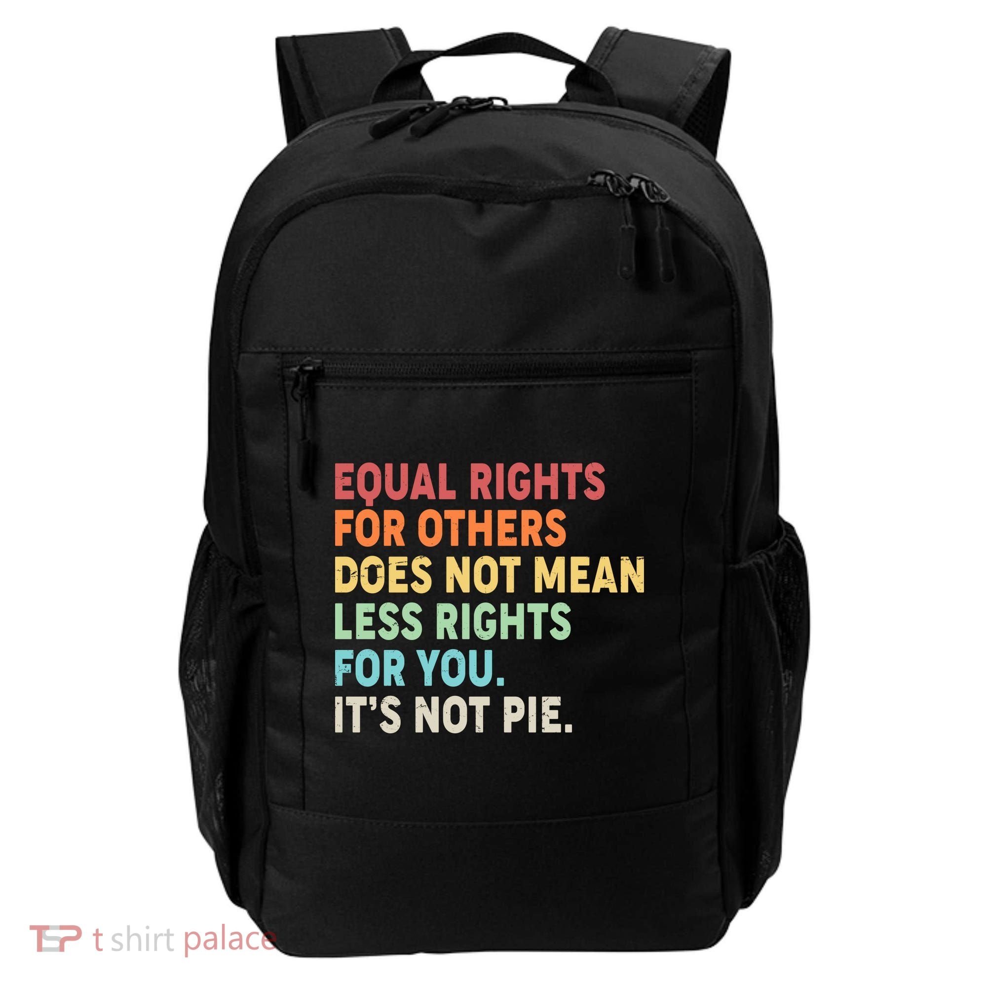 Equal Rights It's Not Pie Backpack