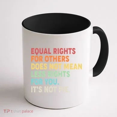 Equal Rights It's Not Pie Coffee Mug back