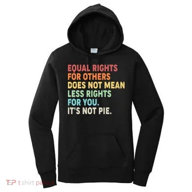 Equal Rights It's Not Pie Women's Hoodie