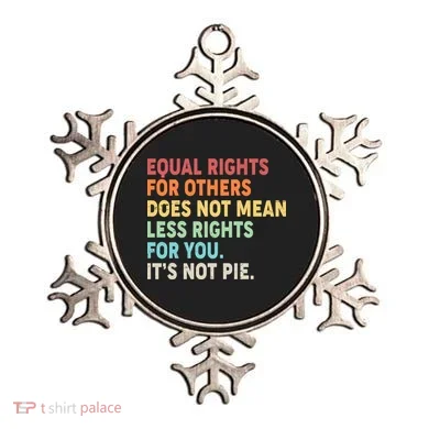 Equal Rights It's Not Pie Ornament