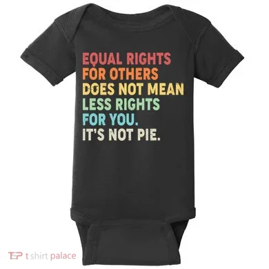 Equal Rights It's Not Pie Baby Bodysuit
