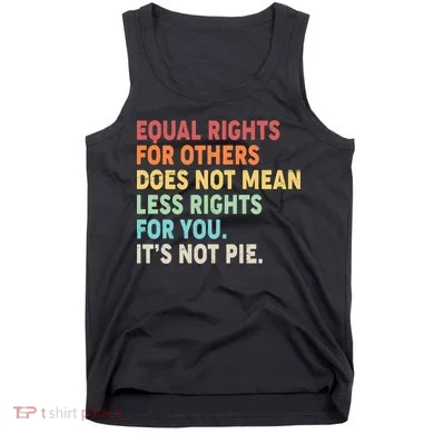 Equal Rights It's Not Pie Tank Top