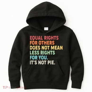Equal Rights It's Not Pie Kids Hoodie