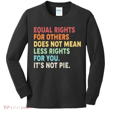 Equal Rights It's Not Pie Kids Long Sleeve Shirt