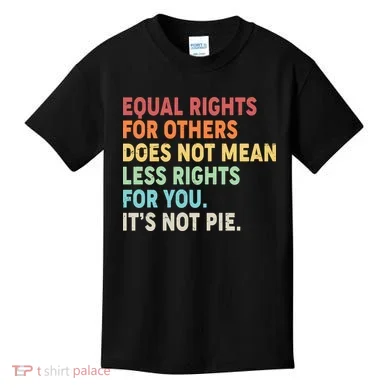 Equal Rights It's Not Pie Kids T-Shirt