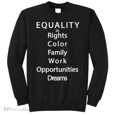 Equality In Rights Color Family Work Opportunities Dreams  Sweatshirt