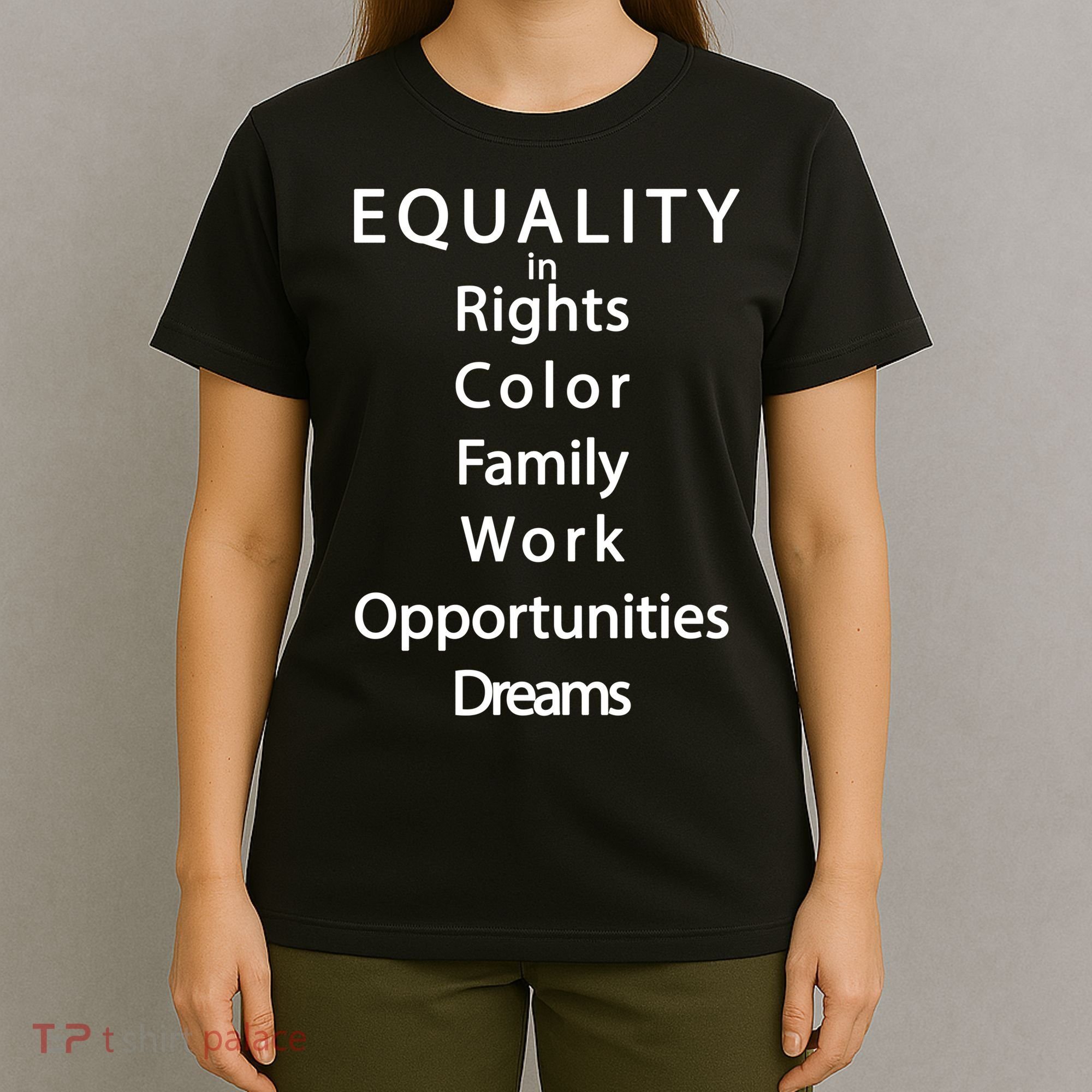 Equality In Rights Color Family Work Opportunities Dreams  T-Shirt