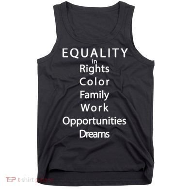 Equality In Rights Color Family Work Opportunities Dreams  Tank Top