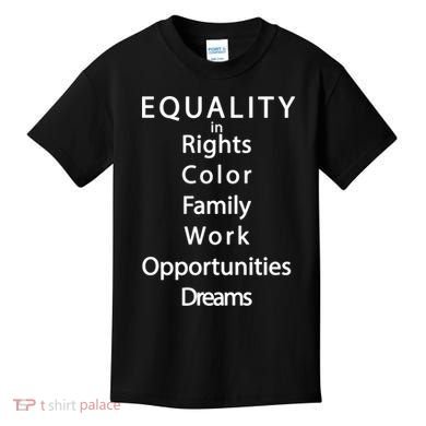 Equality In Rights Color Family Work Opportunities Dreams  Kids T-Shirt