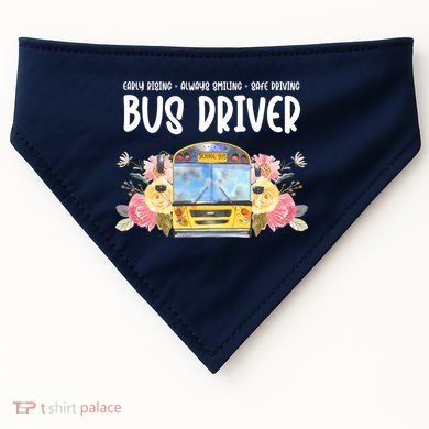 Early Rising Always Smiling Safe Driving Bus Driver Gift USA-Made Doggie Bandana