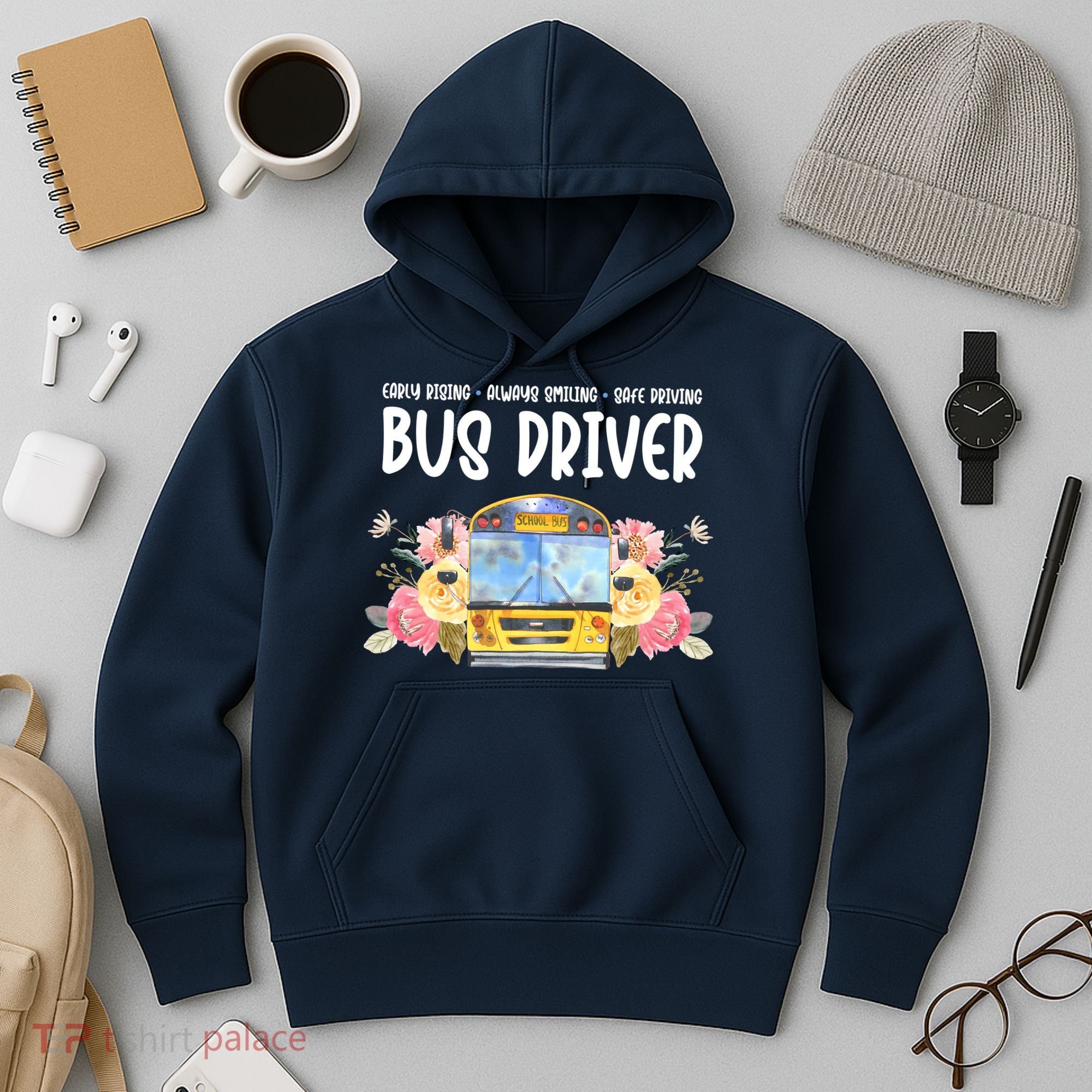 Early Rising Always Smiling Safe Driving Bus Driver Gift Hoodie