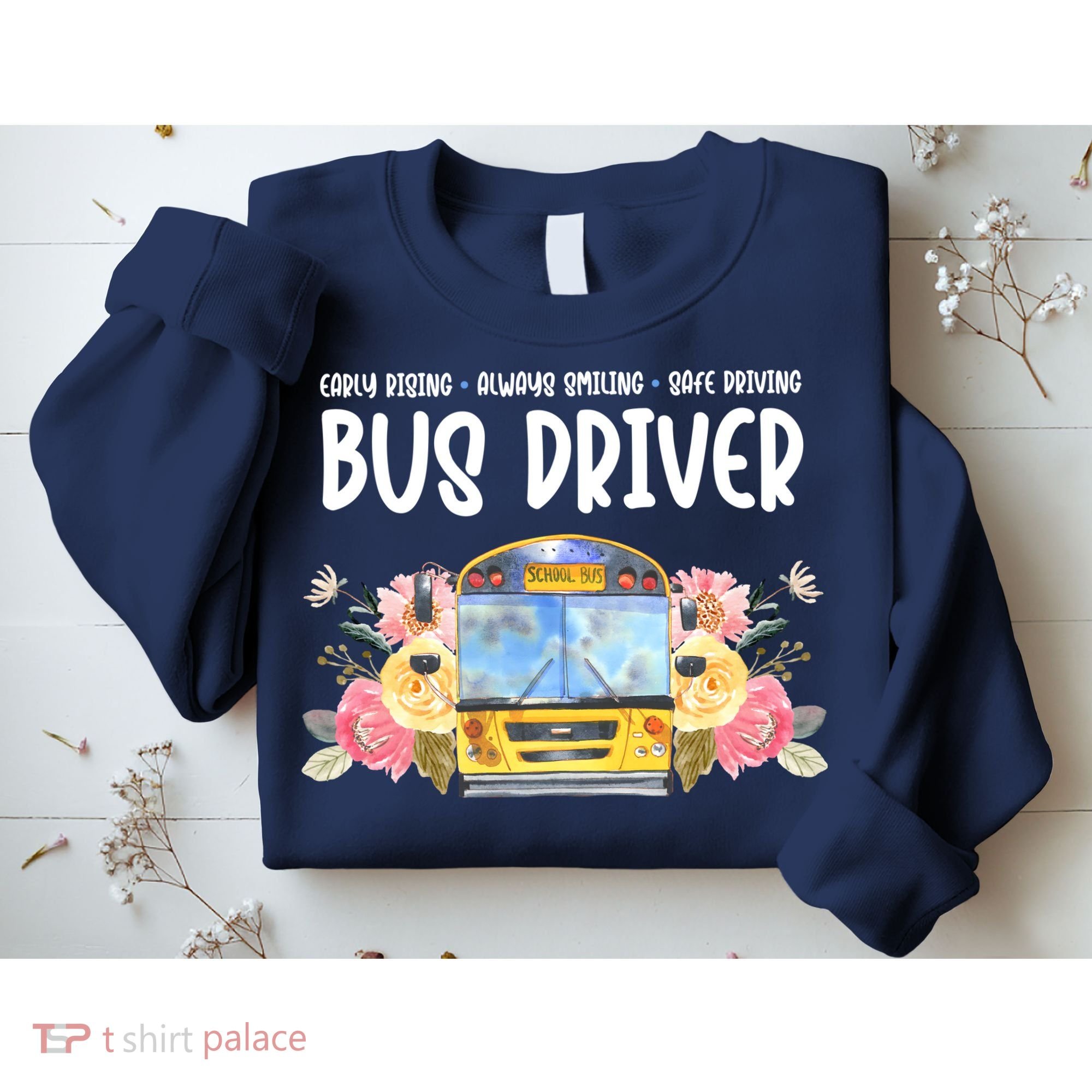 Early Rising Always Smiling Safe Driving Bus Driver Gift Sweatshirt