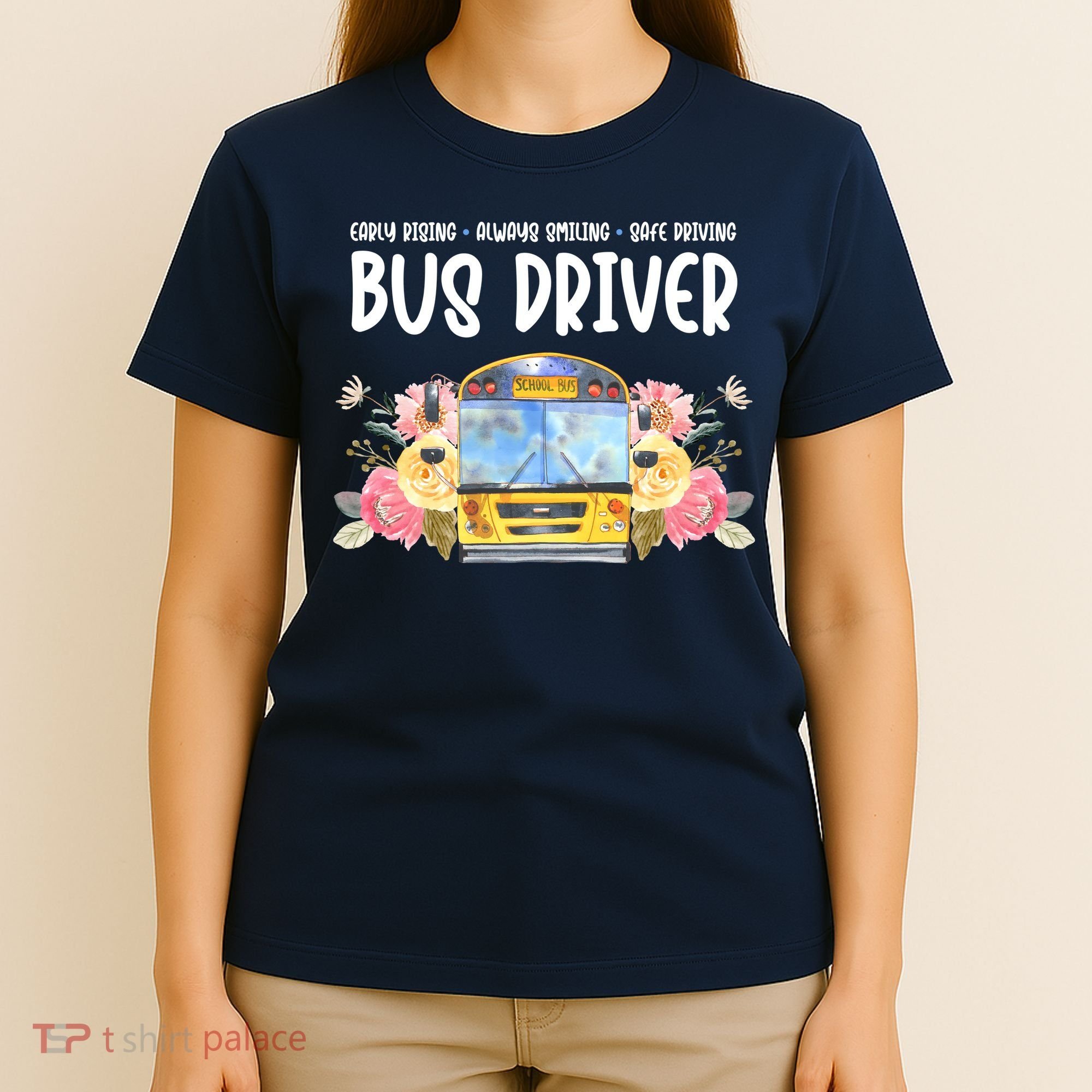 Early Rising Always Smiling Safe Driving Bus Driver Gift T-Shirt