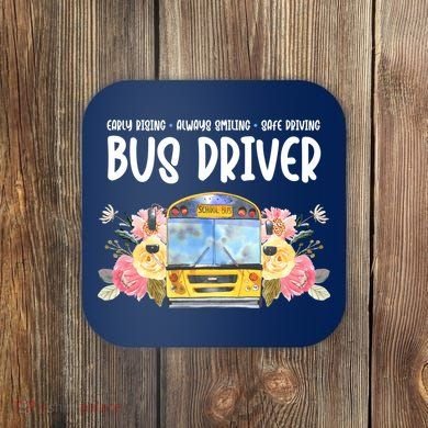 Early Rising Always Smiling Safe Driving Bus Driver Gift Coaster