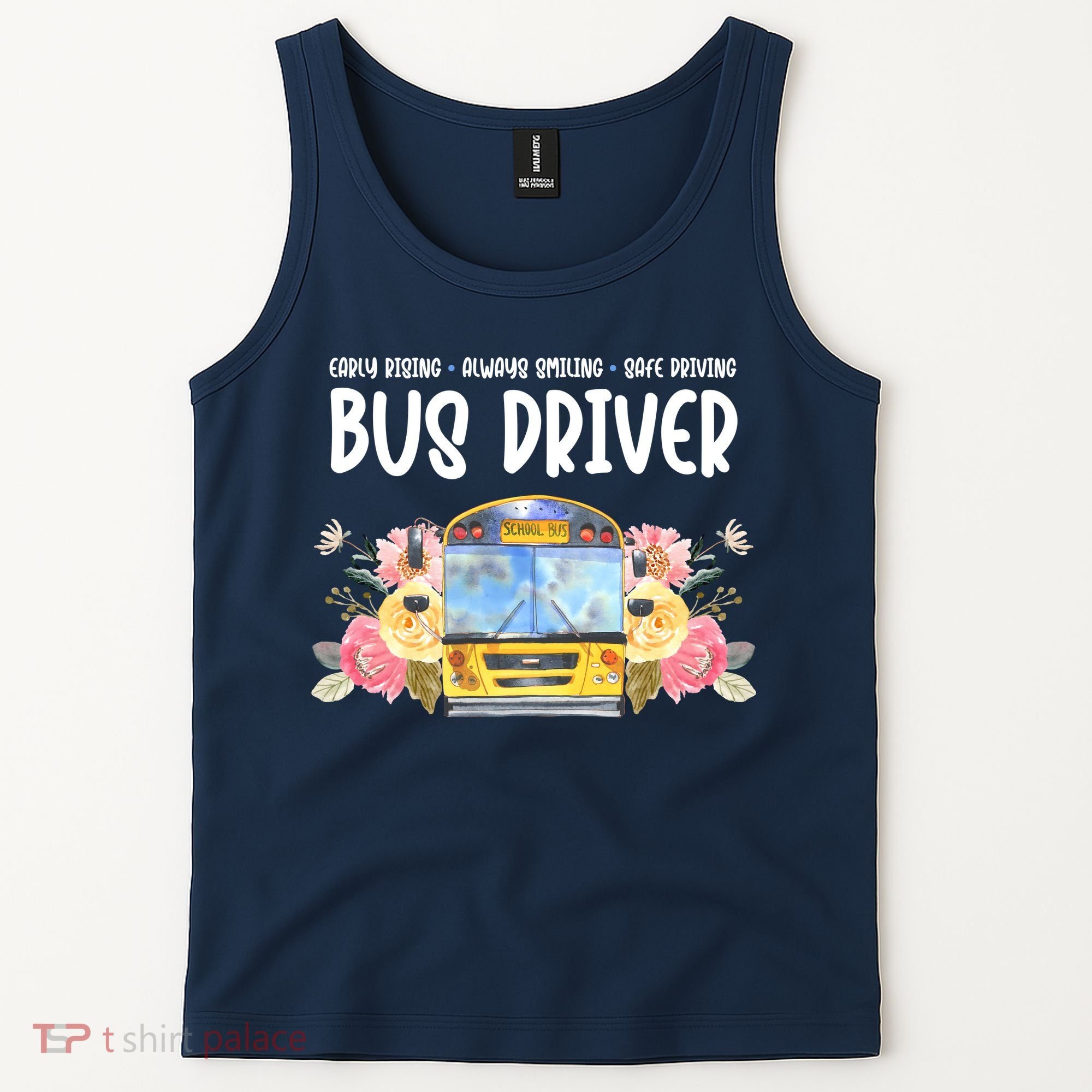Early Rising Always Smiling Safe Driving Bus Driver Gift Tank Top