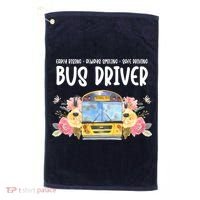 Early Rising Always Smiling Safe Driving Bus Driver Gift Golf Towel thumb 0