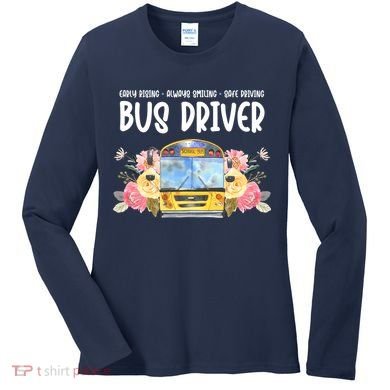 Early Rising Always Smiling Safe Driving Bus Driver Gift Women's Long Sleeve Shirt