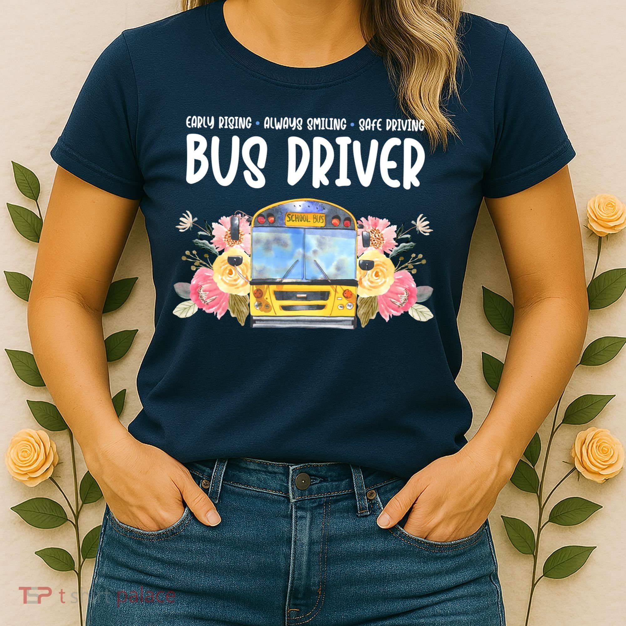 Early Rising Always Smiling Safe Driving Bus Driver Gift Women's T-Shirt