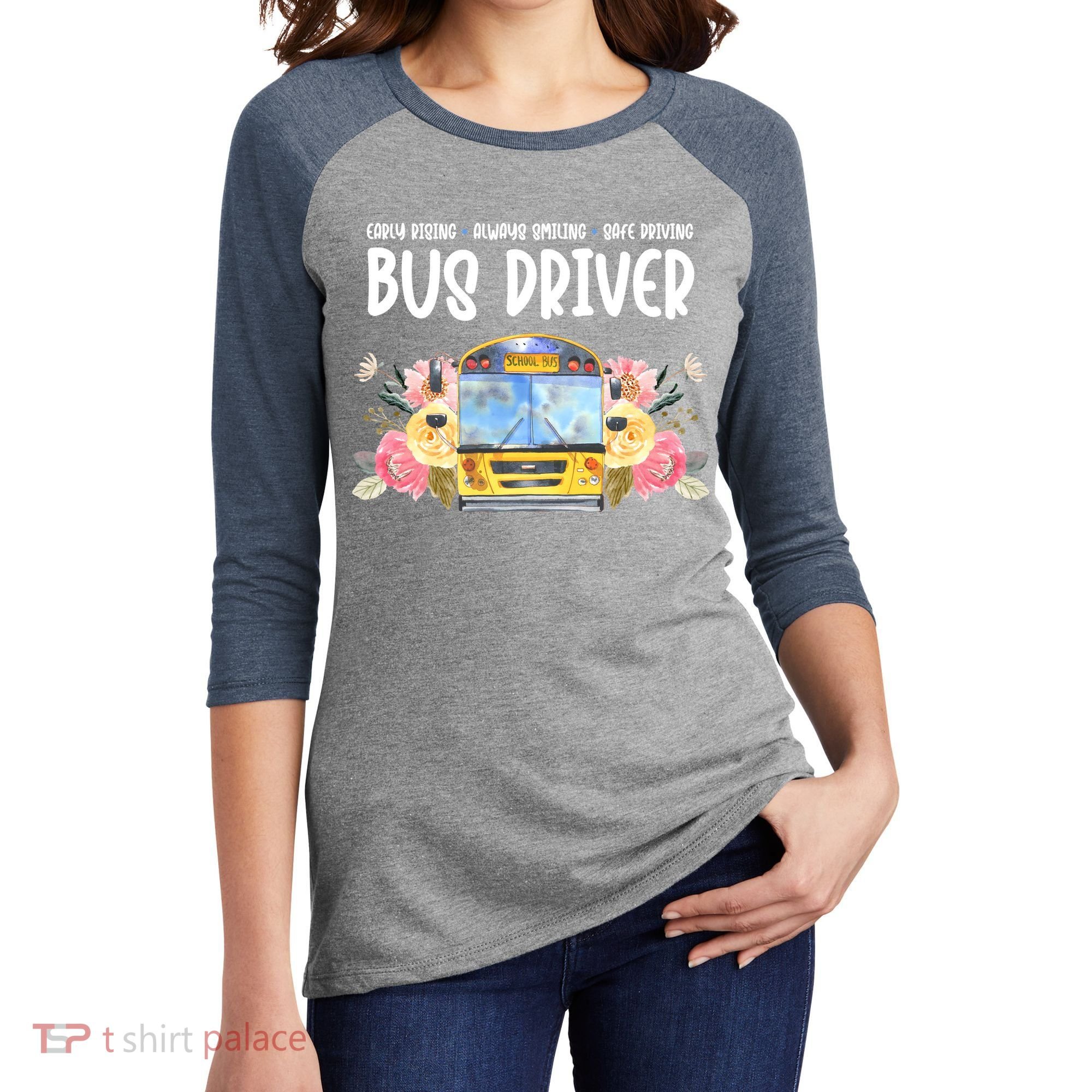 Early Rising Always Smiling Safe Driving Bus Driver Gift Women's Tri-Blend 3/4-Sleeve Raglan Shirt