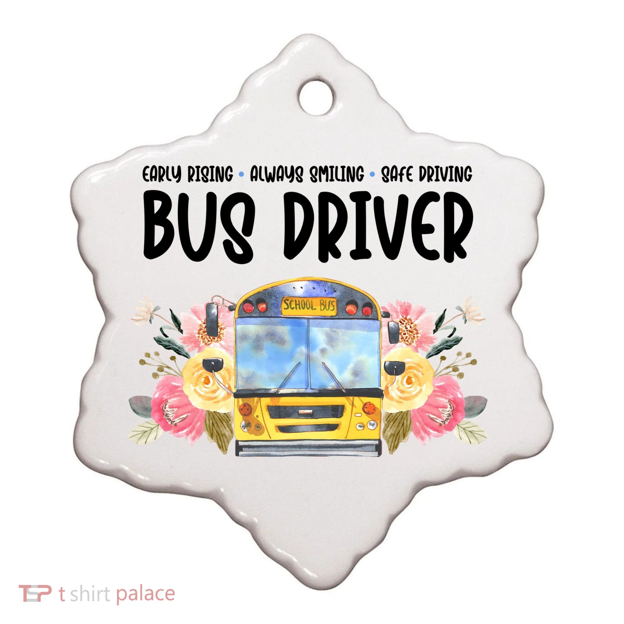 Early Rising Always Smiling Safe Driving Bus Driver Gift Ceramic Ornament