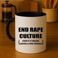 End Rape Culture Even If It Means Losing A Few Friends Coffee Mug thumb 4