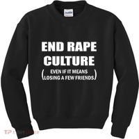 End Rape Culture Even If It Means Losing A Few Friends Kids Sweatshirt thumb 0